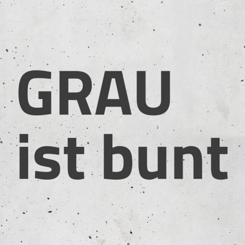 Grau ist bunt